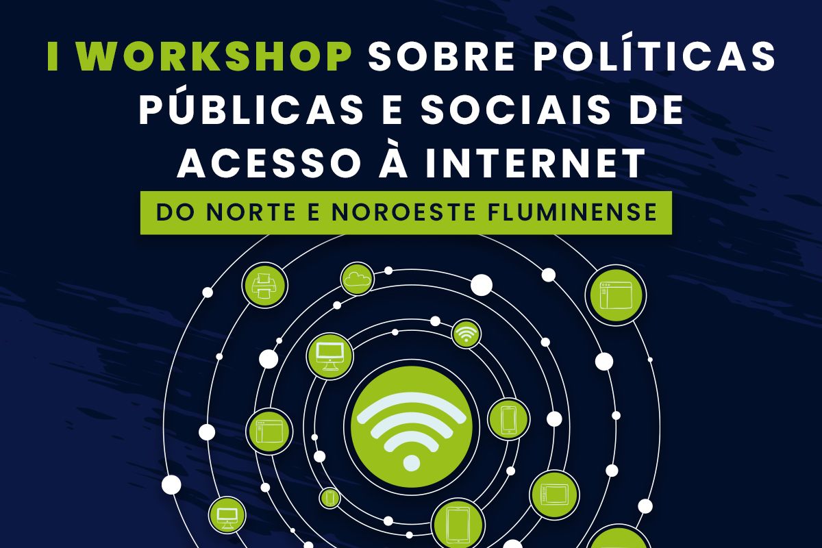 I Workshop sobre políticas públicas e sociais de acesso à internet do norte e noroeste fluminense